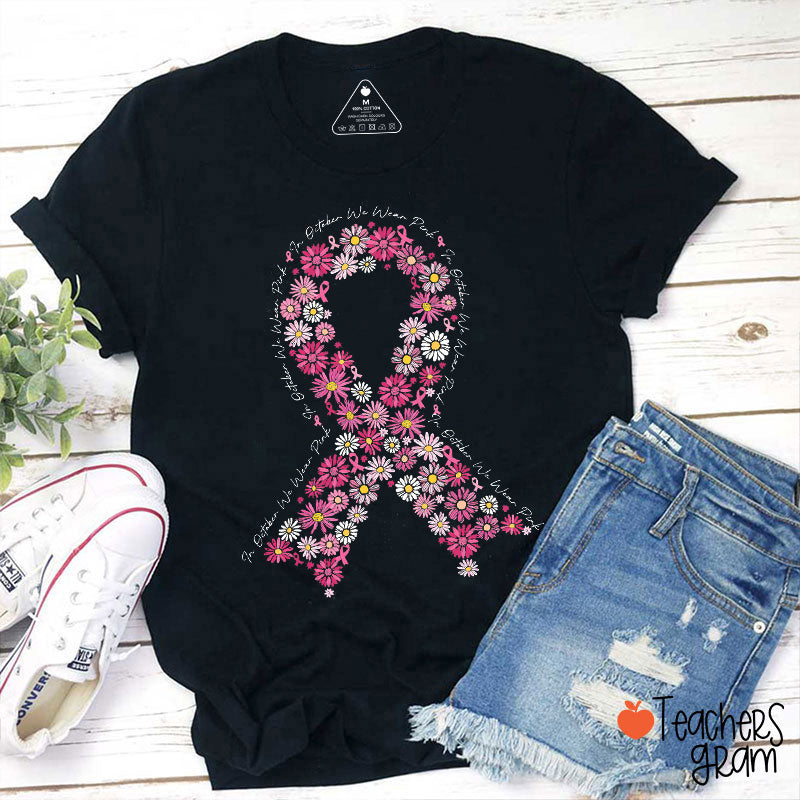 In October We Wear Pink Daisy Pink Ribbon Teacher T-Shirt