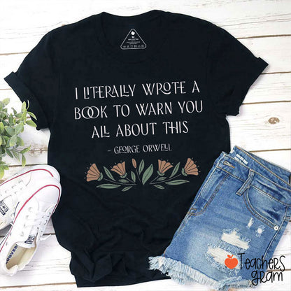 I Literally Wrote A Book To Warn You All About This Teacher T-Shirt