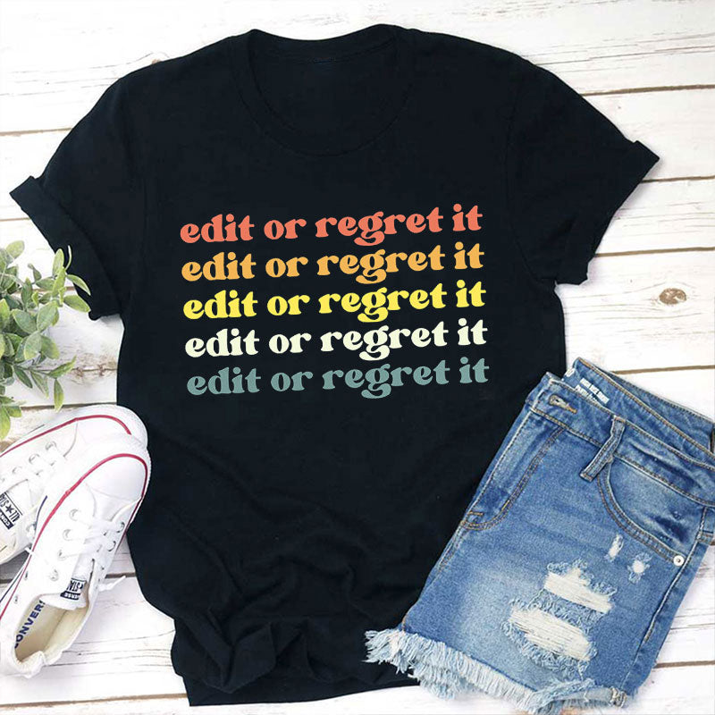 Grammar Edit Or Regret It Teacher T-Shirt