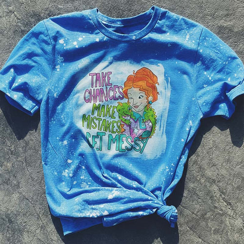 Take Chances Make Mistakes Get Messy Teacher Printed T-Shirt