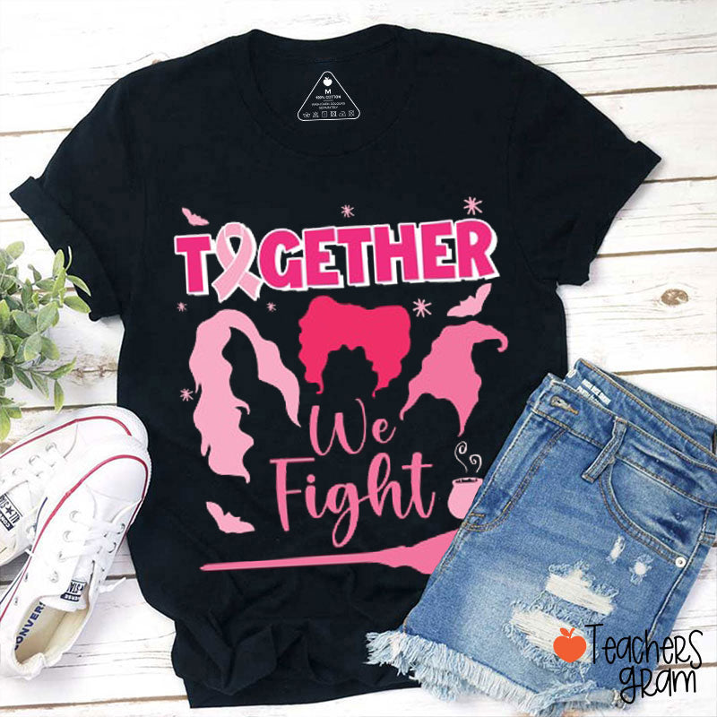 Together We Fight Teacher T-Shirt