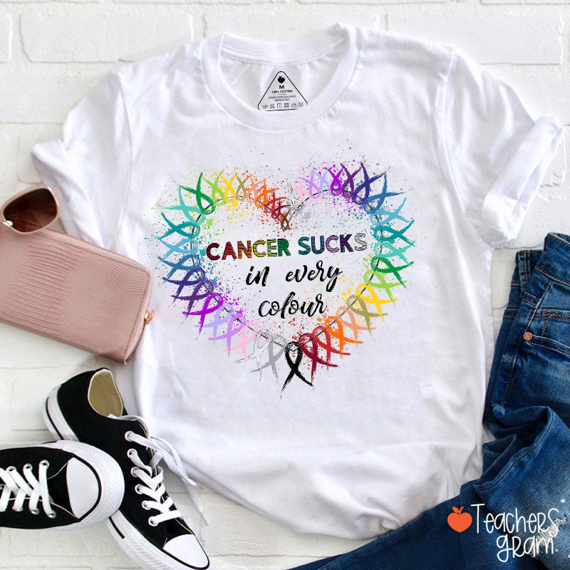 Cancer Sucks In Every Colour Teacher T-Shirt
