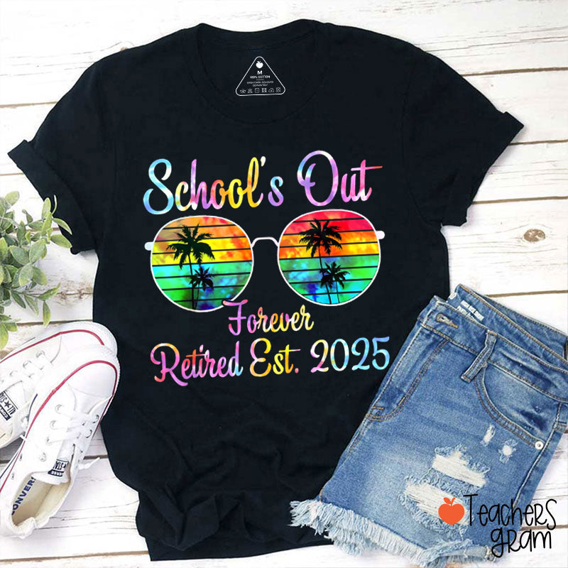 School's Out Forever Retired Teacher T-Shirt