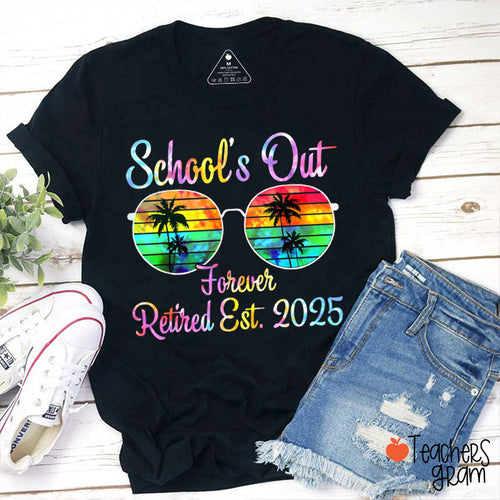School's Out Forever Retired Teacher T-Shirt
