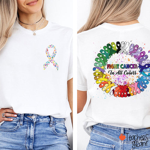 Fight Cancer In All Colors Teacher Two Sided T‑Shirt