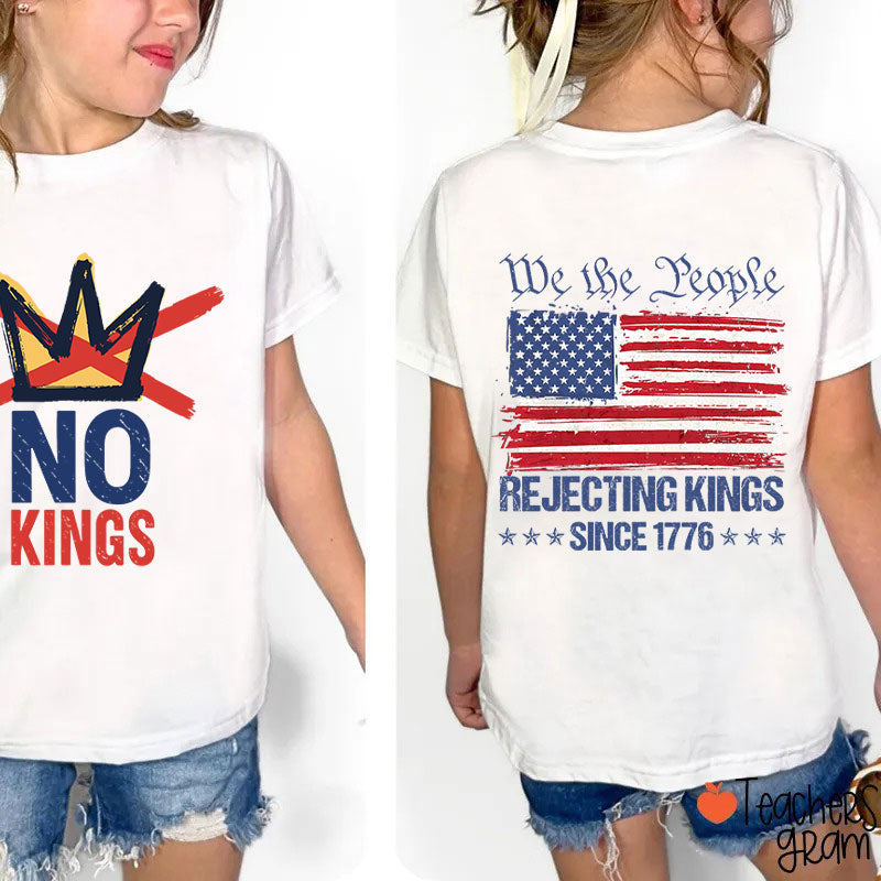 No Kings We People Rejecting Kings Since 1776 Class Two Sided T-Shirt