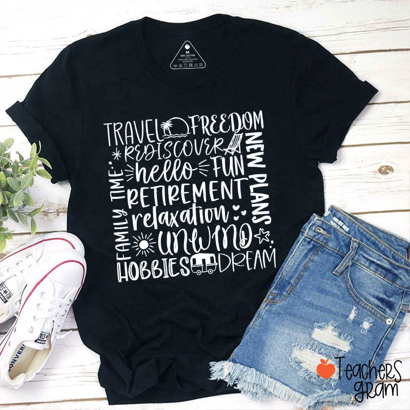 Travel Freedom Retirement Relaxation Teacher T-Shirt