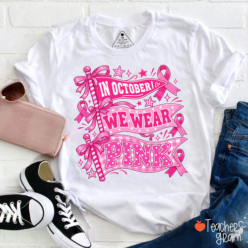 In October We Wear Pink Pennant Flag Breast Cancer Awareness Teacher T-Shirt