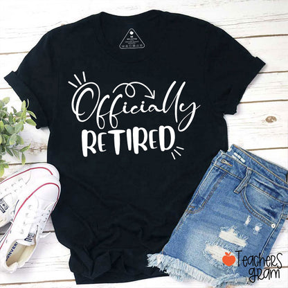Officially Retired Teacher T-Shirt