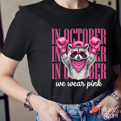 Pink Ribbon Raccoon In October We Wear Pink Awareness Teacher T-Shirt