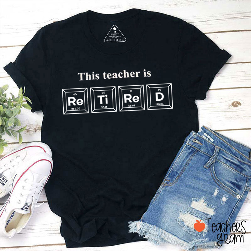This Teacher Is Retired Teacher T-Shirt