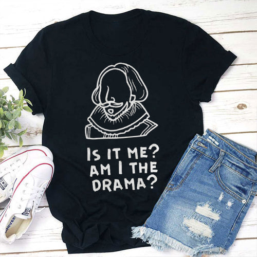 Is It Me Am I The Drama Teacher T-Shirt