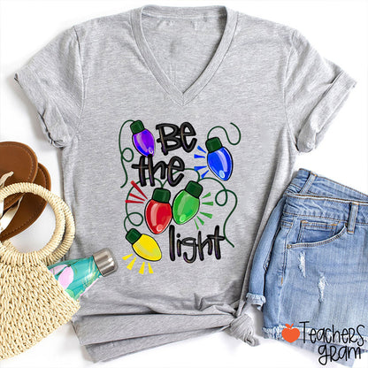 Be The Light Teacher Female V-Neck T-Shirt