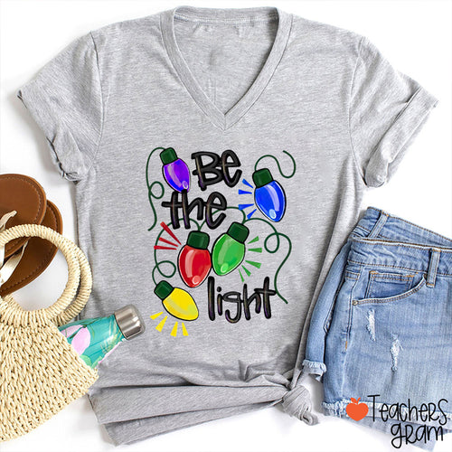 Be The Light Teacher Female V-Neck T-Shirt