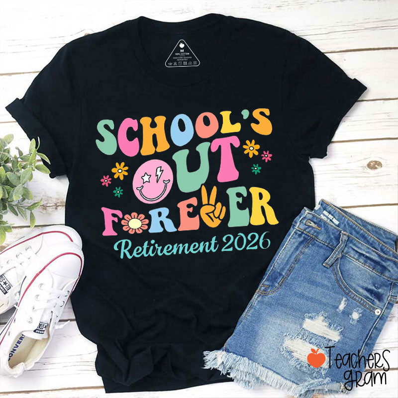 Personalized Retirement Year School's Out Forever Teacher T-Shirt