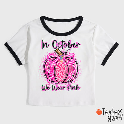 In October We Wear Pink Fall Pumpkin Teacher Ringer T-Shirt