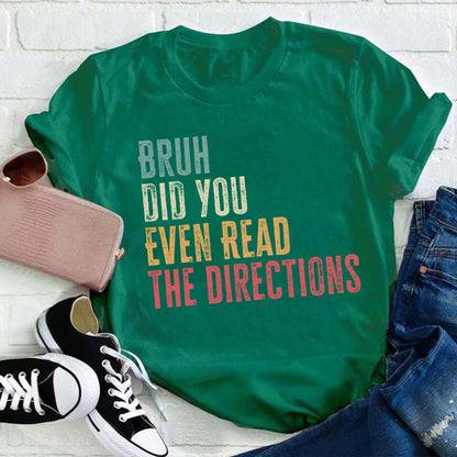 Bro Did You Even Read The Directions Teacher T-Shirt