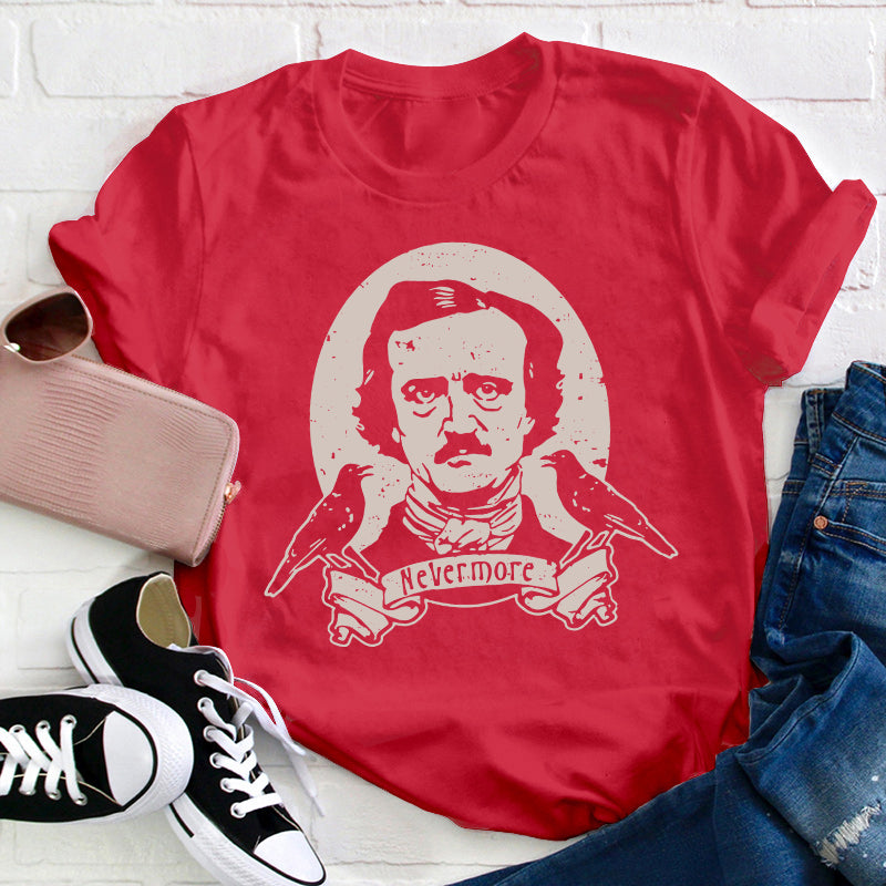 Raven Say Nevermore Teacher T-Shirt