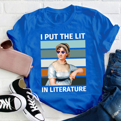 I Put The Lit In Literature Teacher T-Shirt
