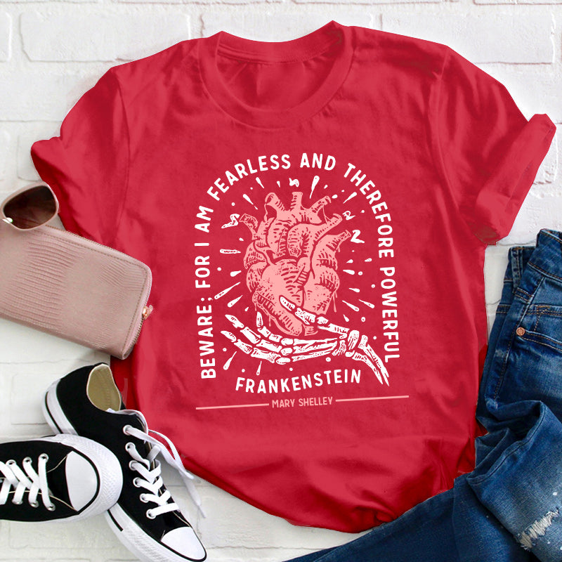 Beware For I Am Fearless Teacher T-Shirt