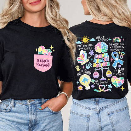 Be Kind To Your Mind Mental Health Matters Teacher Two Sided T-Shirt