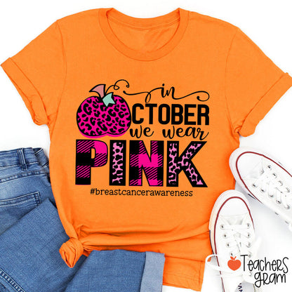 In October We Wear Pink Breast Cancer Awareness Teacher T-Shirt