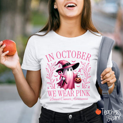 Pink Ghost In October We Wear Pink Breast Cancer Awareness Teacher T-Shirt