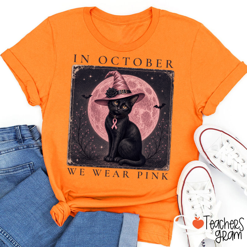 In October We Wear Pink Witch Black Cat Pink Moon Breast Cancer Awareness Teacher T-Shirt