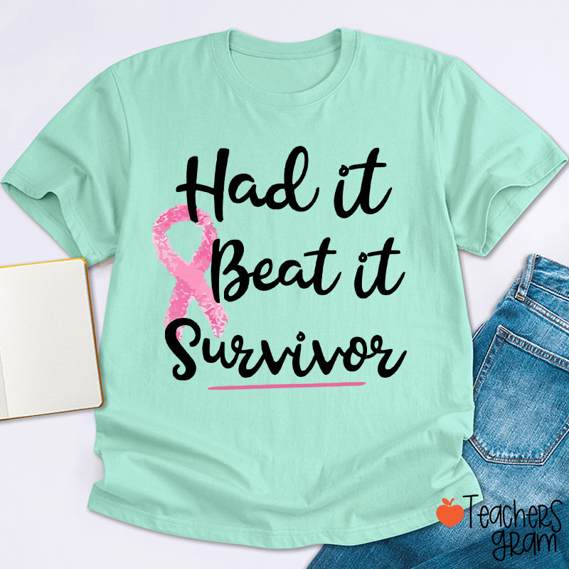 Had It Beat It Survivor Teacher T-Shirt