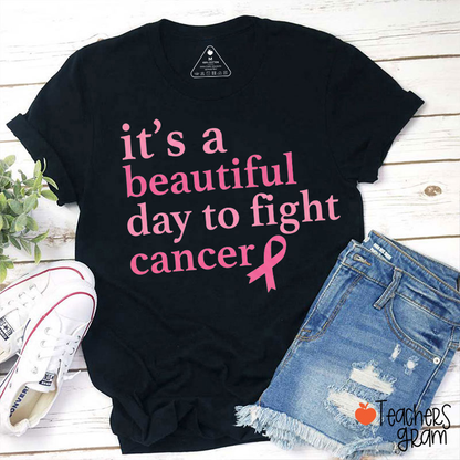 It's A Beautiful Day To Fight Cancer Pink Ribbon Teacher T-Shirt