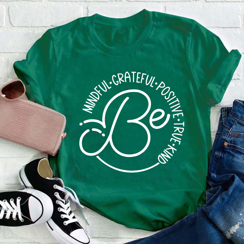 Be Mindful Grateful Positive True Kind Teacher T-Shirt
