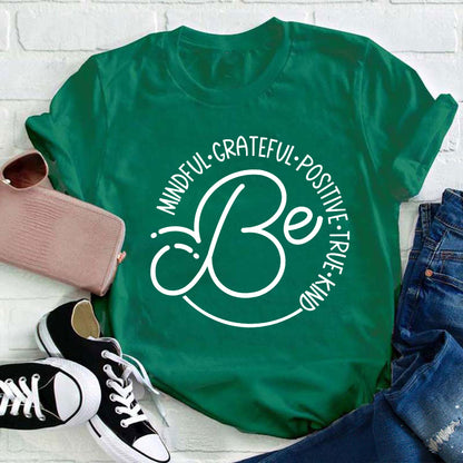 Be Mindful Grateful Positive True Kind Teacher T-Shirt