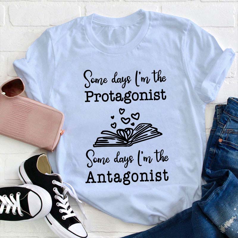 Protagonist And Antagonist Teacher T-Shirt