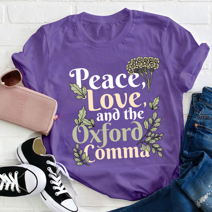 Peace Love And The Oxford Comma Teacher T-Shirt