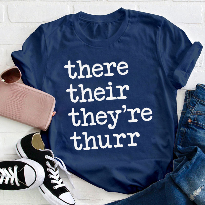 There Their They're Thurr Teacher T-Shirt