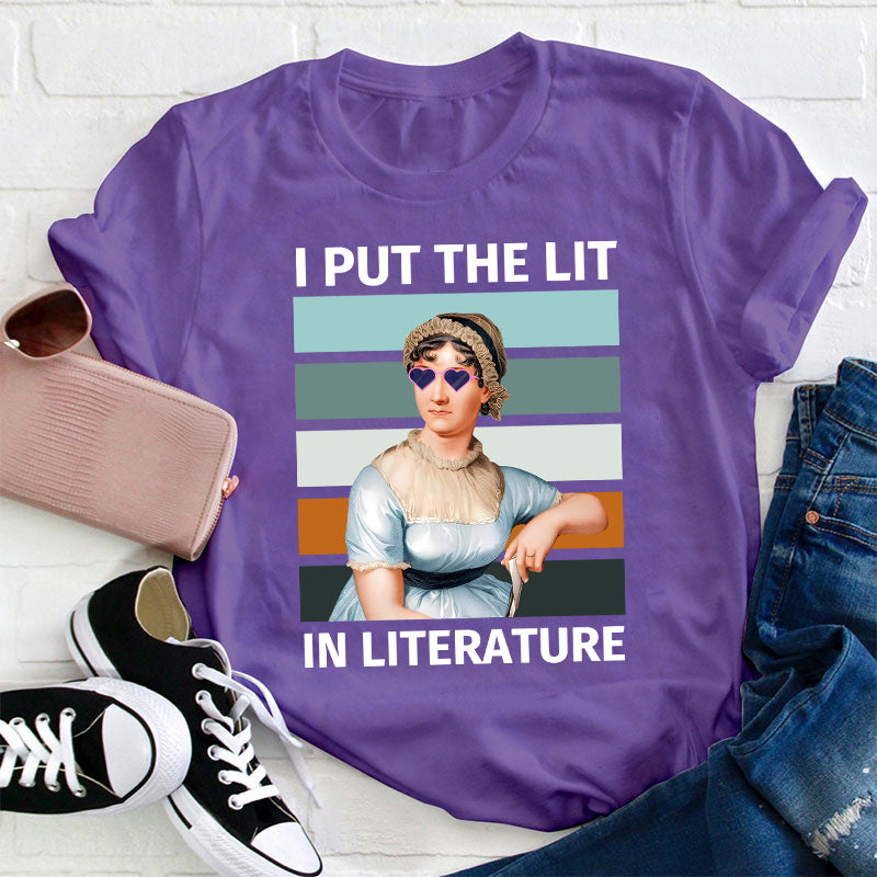 I Put The Lit In Literature Teacher T-Shirt