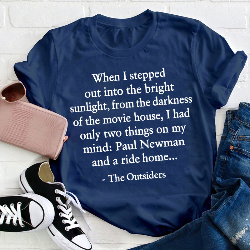 When I Stepped Out Into The Bright Sunlight Quote Teacher T-Shirt