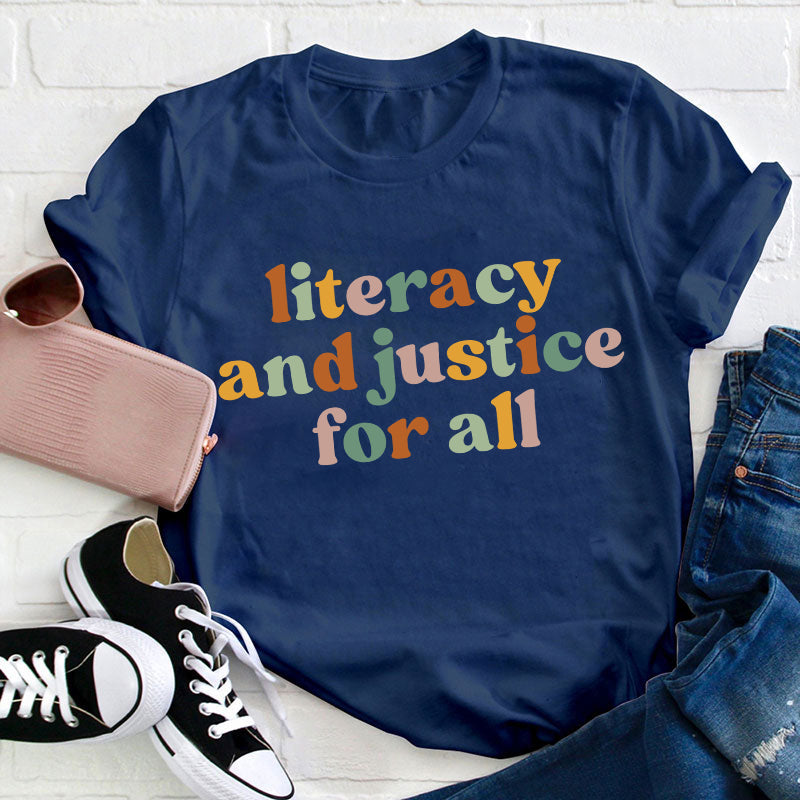 Literacy And Justice For All Teacher T-Shirt