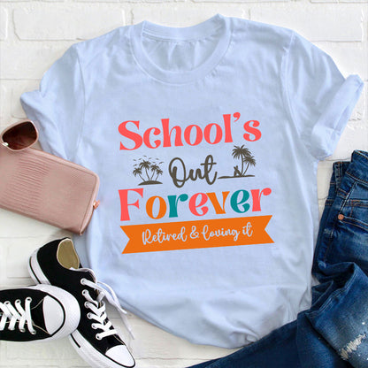 Retro Color School's Out Forever Retired Teacher T-Shirt