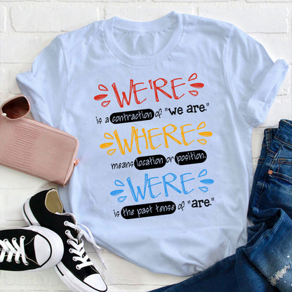 We're Is A Contraction Of We Are Teacher T-Shirt