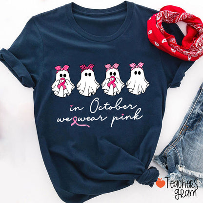 In October We Wear Pink Breast Cancer Teacher T-Shirt