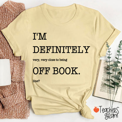Funny Musical Theater Off Book Teacher T-Shirt