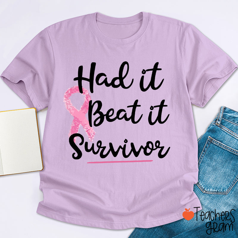Had It Beat It Survivor Teacher T-Shirt