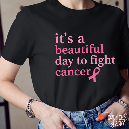 It's A Beautiful Day To Fight Cancer Pink Ribbon Teacher T-Shirt