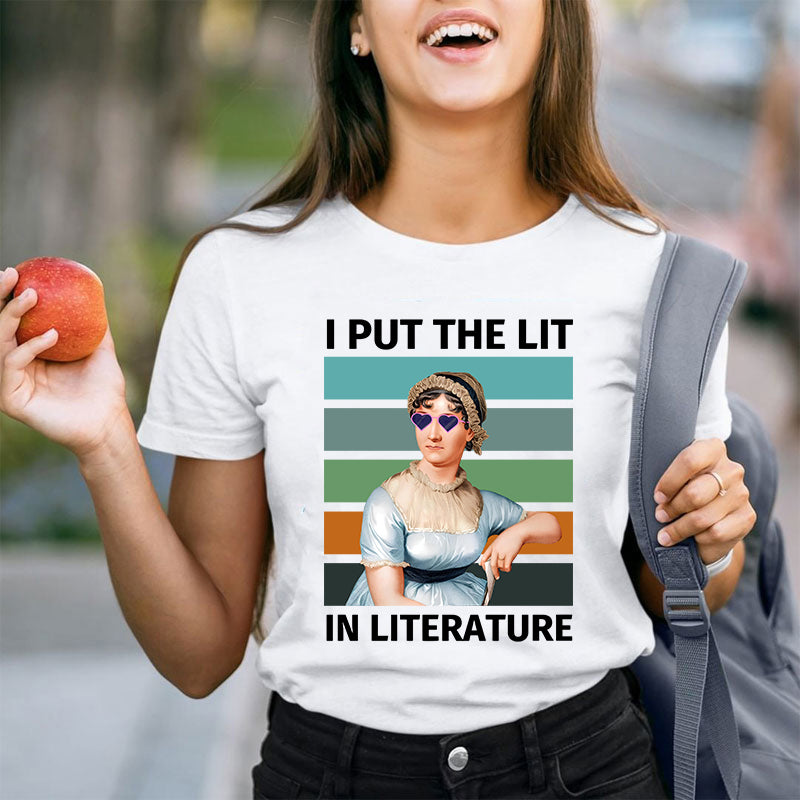 I Put The Lit In Literature Teacher T-Shirt