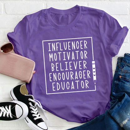 Influence Motivator Believer Teacher T-Shirt