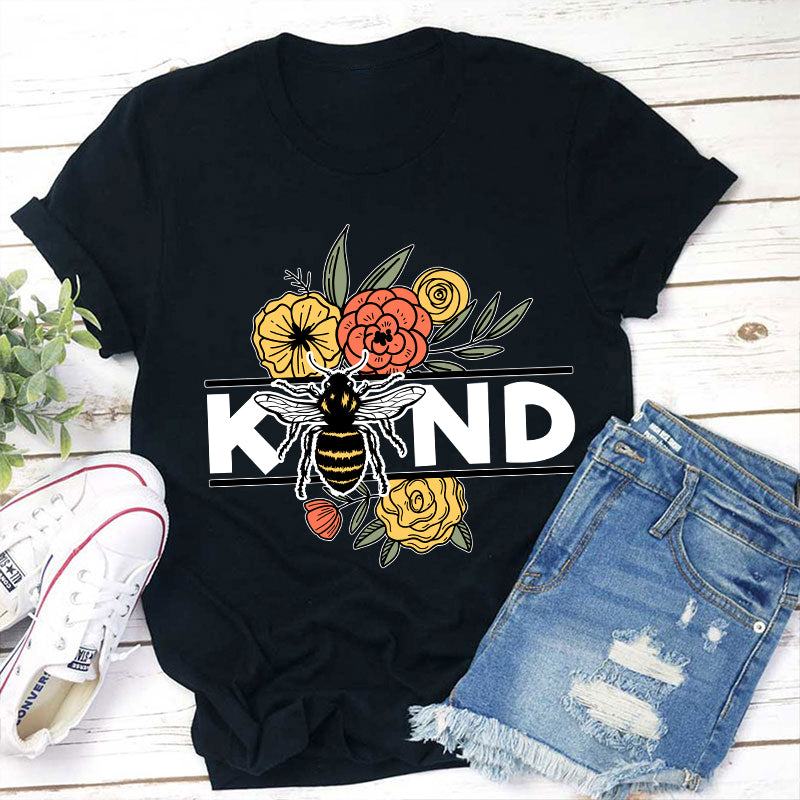 Kind Flowers And Bee Teacher T-Shirt