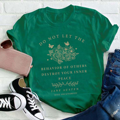 Do Not Let The Behavior Of Others Destroy Your Inner Peace Teacher T-Shirt