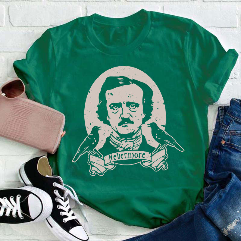 Raven Say Nevermore Teacher T-Shirt