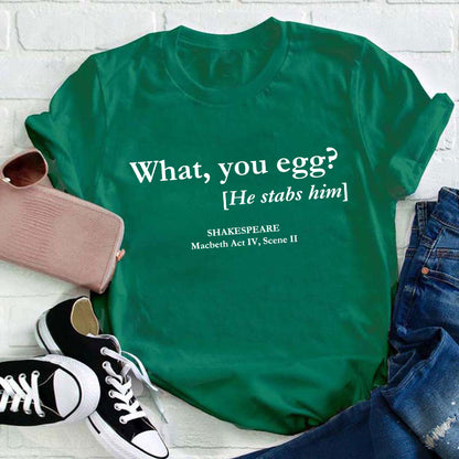 What You Egg Teacher T-Shirt